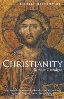 A BRIEF HISTORY OF CHRISTIANITY