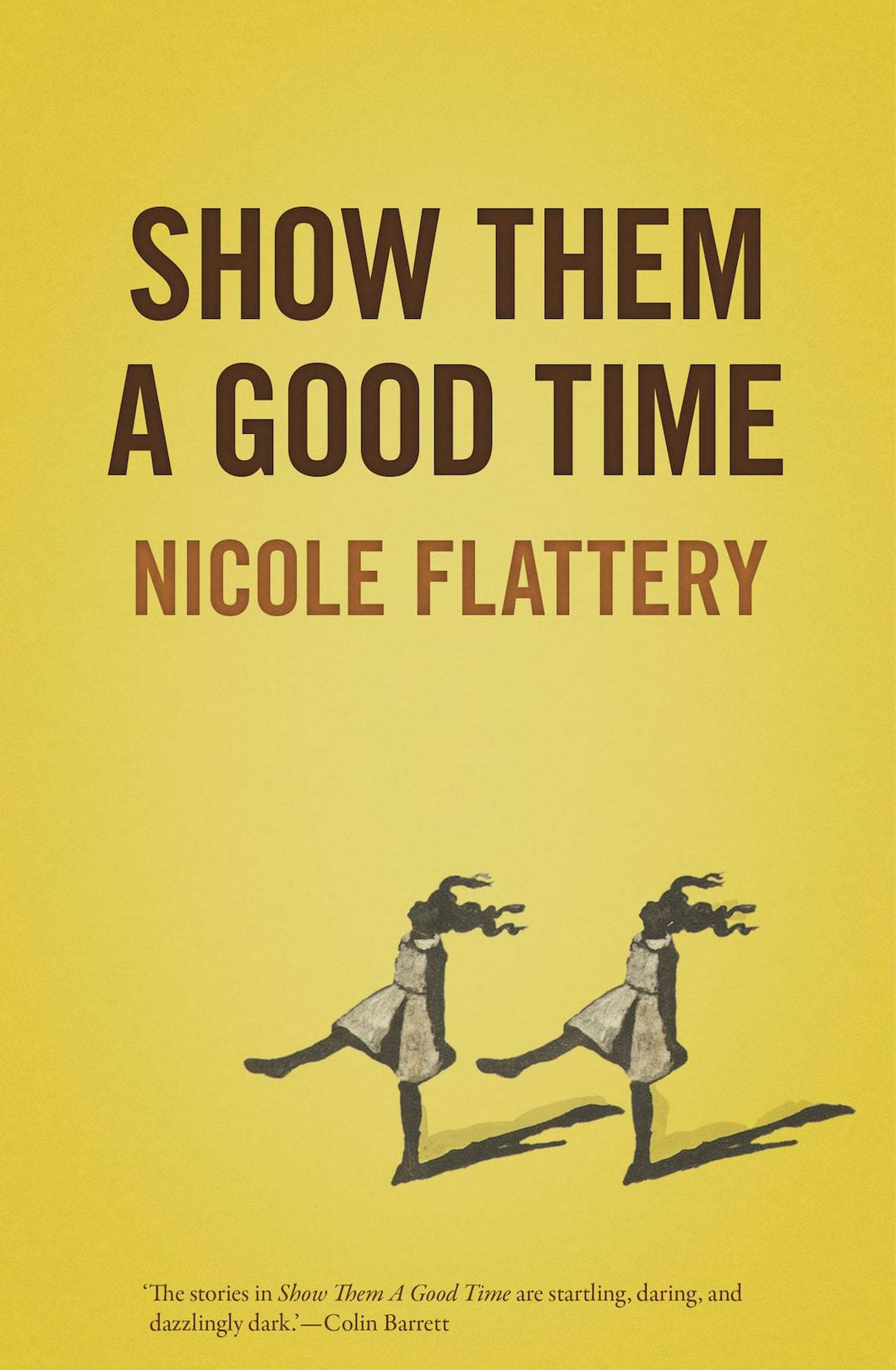 SHOW THEM A GOOD TIME