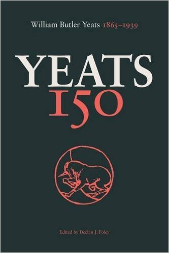 YEATS 150: WILLIAM BUTLER YEATS 1865-1939