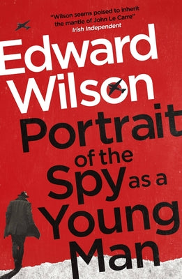 PORTRAIT OF THE SPY AS A YOUNG MAN