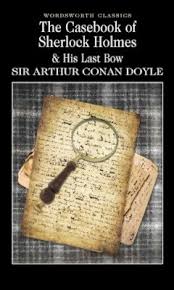 THE CASEBOOK OF SHERLOCK HOLMES & HIS LAST BOW