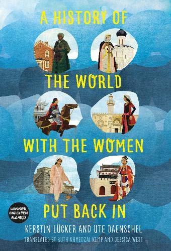 A HISTORY OF THE WORLD WITH THE WOMEN PUT BACK IN