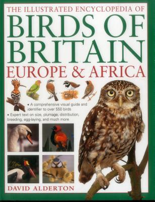 The Illustrated Encyclopedia of Birds of Britain, Europe & Africa