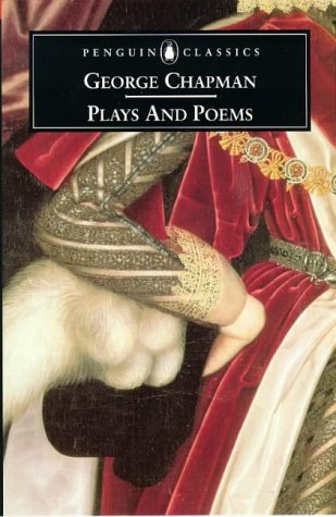 GEORGE CHAPMAN PLAYS AND POEMS