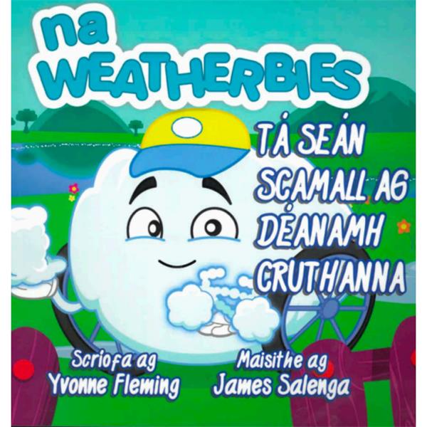 Na Weatherbies- Tá Seán Scamaill ag Déanamh Cruthanna