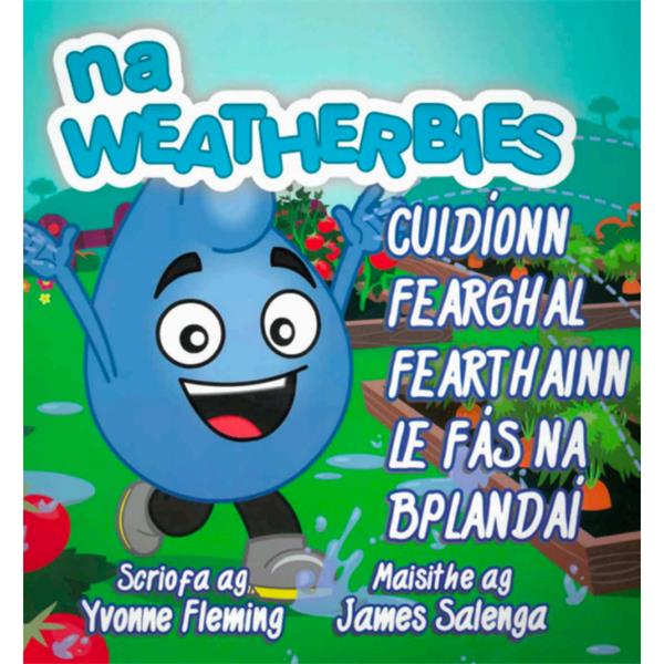 Na Weatherbies- Cuidíonn Fearghal Fearthainn le fás na bPlandaí