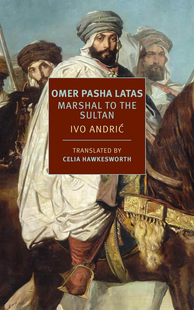 OMAR PASHA LATAS: MARSHAL TO THE SULTAN