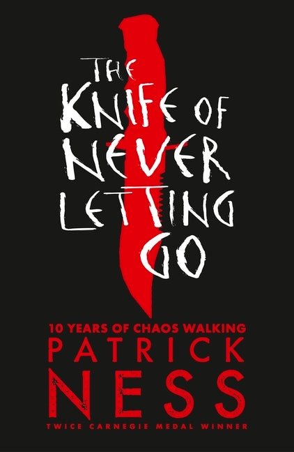THE KNIFE OF NEVER LETTING GO