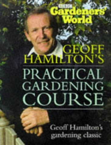 Gardeners' World: Practical Gardening Course