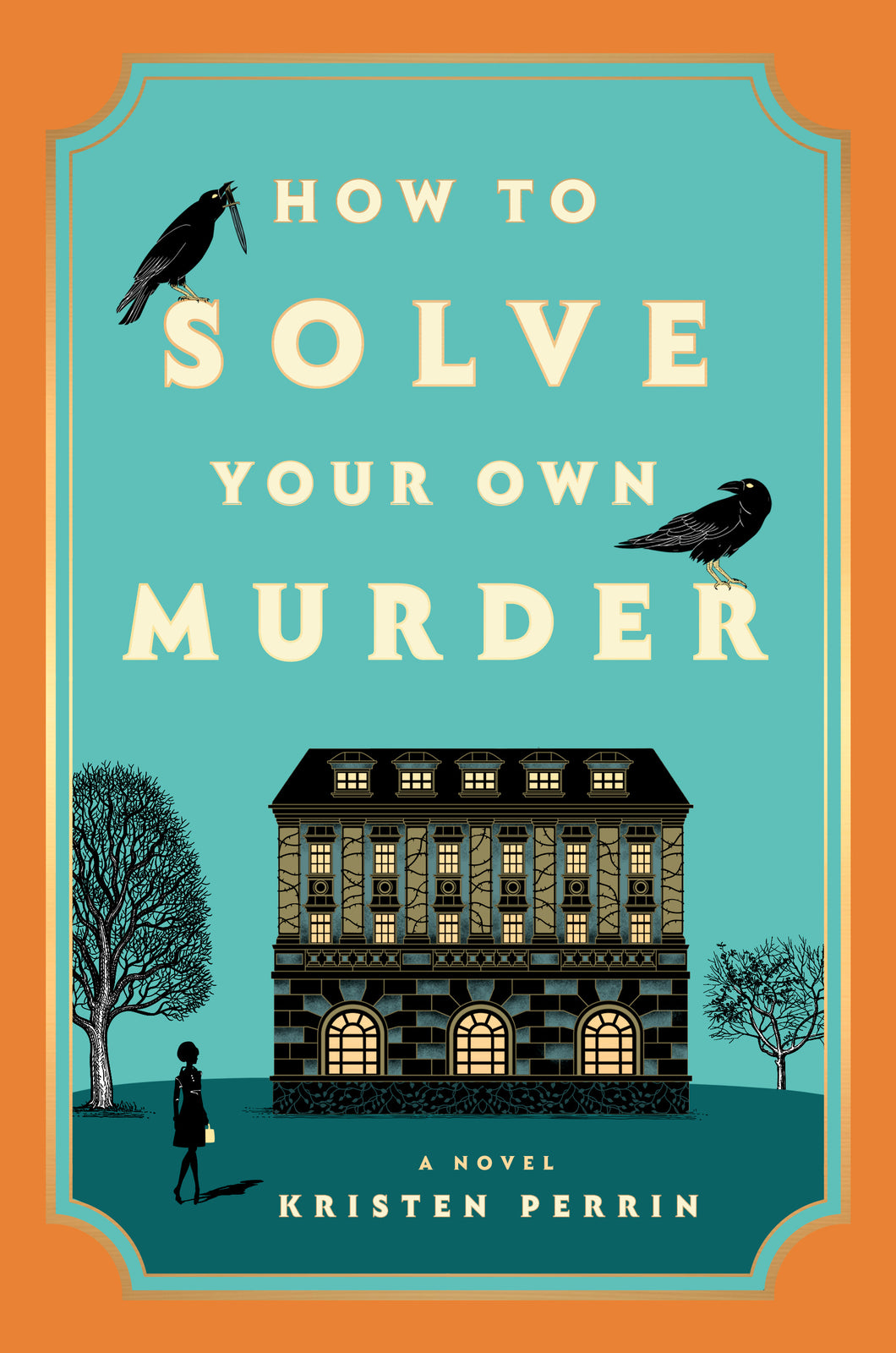 HOW TO SOLVE YOUR OWN MURDER