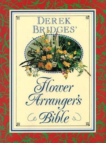 FLOWER ARRANGER'S BIBLE