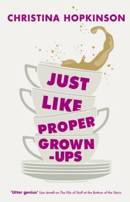 JUST LIKE PROPER GROWN-UPS