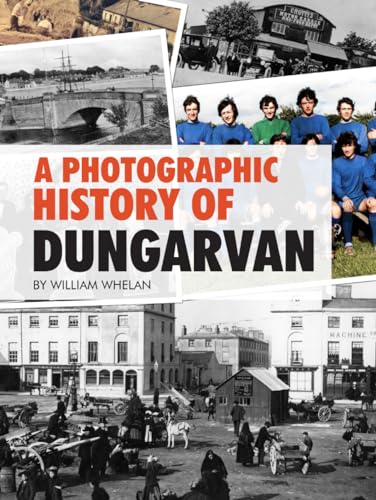 A PHTOGRAPHIC HISTORY OF DUNGARVAN