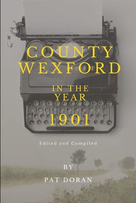 COUNTY WEXFORD IN THE YEAR 1901