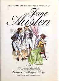 The Illustrated Works Of Jane Austen: Sense and Sensibility * Emma * Northanger Abbey