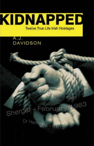 Kidnapped: Twelve true life Irish hostages
