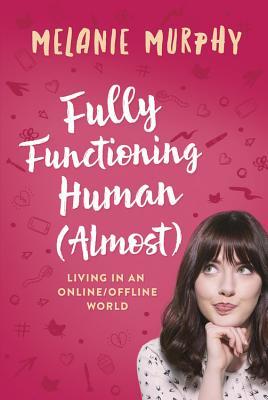 Fully Functioning Human (Almost): Living in an Online/Offline World