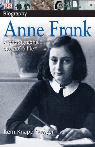 ANNE FRANK: A PHOTOGRAPHIC STORY OF A LIFE