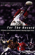 For the Record: A History of National Football and Hurling League Finals