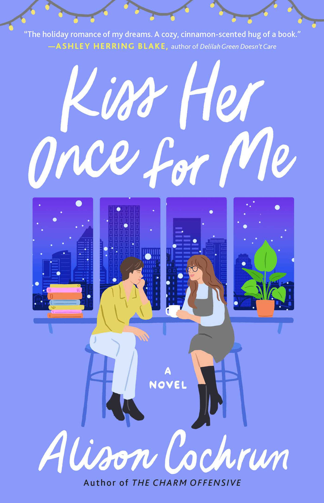 KISS HER ONCE FOR ME