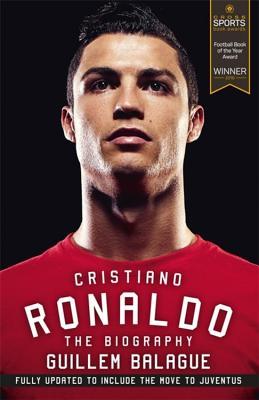 CHRISTIANO RONALDO: THE BIOGRAPHY
