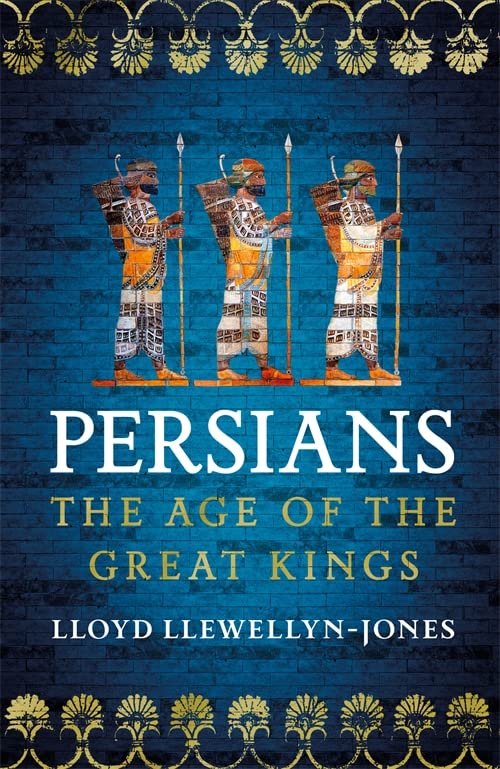 Persians: The Age of The Great Kings