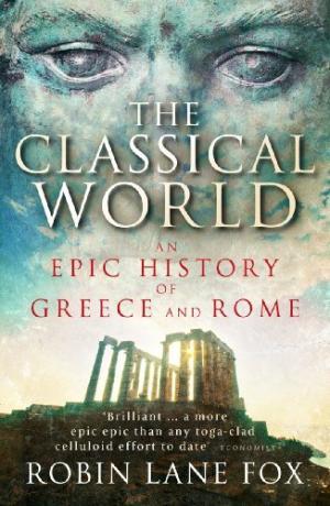 THE CLASSICAL WORLD: THE EPIC HISTORY OF GREECE AND ROME