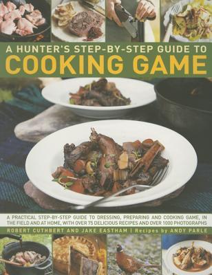 A HUNTERS STEP BY STEP GUIDE TO COOKING GAME