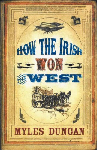 HOW THE IRISH WON THE WILD WEST