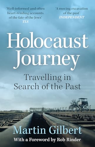 HOLOCAUST JOURNEY: TRAVELLING IN SEARCH OF THE PAST