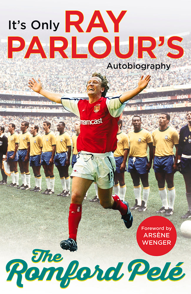 The Romford Pelé: It’s Only Ray Parlour’s Autobiography
