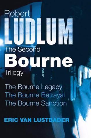 The Second Bourne Trilogy: The Bourne Legacy / The Bourne Betrayal / The Bourne