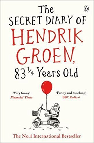 THE SECRET DIARY OF HENDRIK GROEN, 83 1/4 YEARS OLD