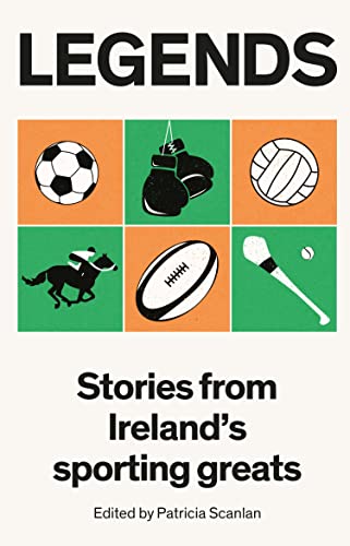 STORIES FROM IRELAND'S SPORTING GREATS