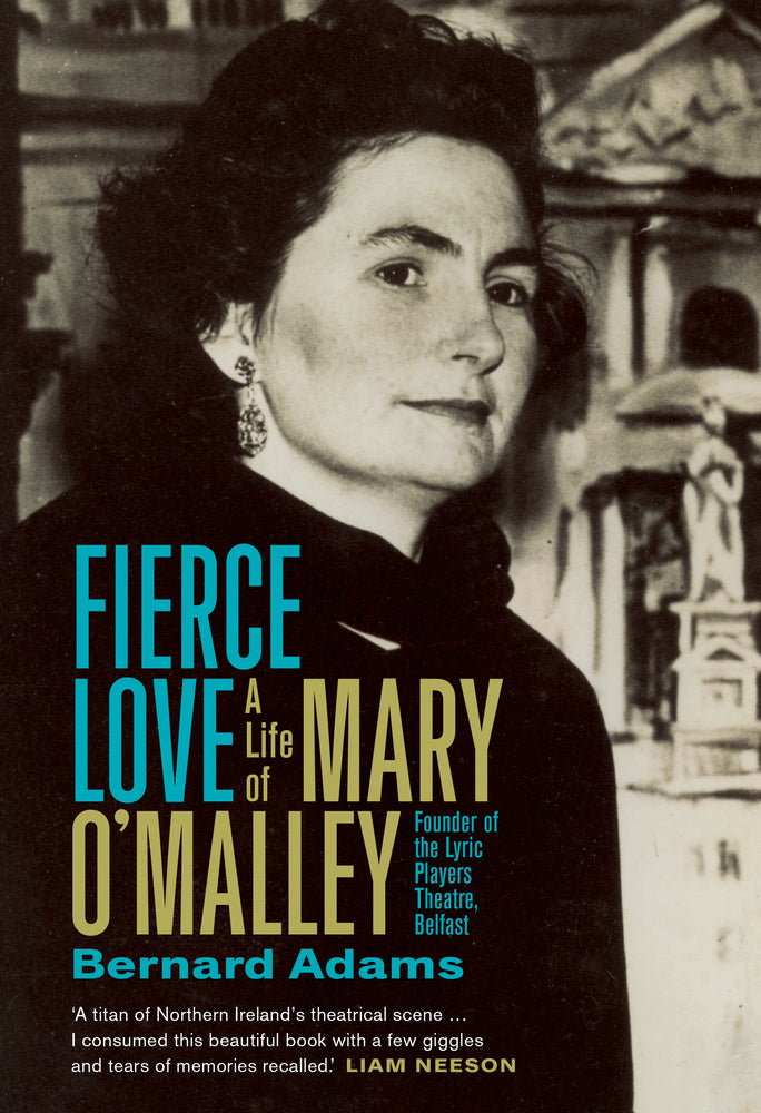 FIERCE LOVE: A LIFE OF MARY O'MALLEY