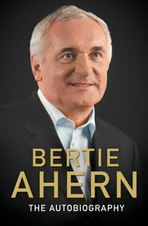 BERTIE AHERN: THE AUTOBIOGRAPHY