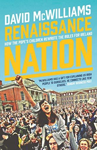 Renaissance Nation: How the Pope's Children Rewrote the Rules for Ireland
