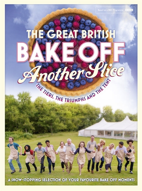 THE GREAT BRITISH BAKE OFF: ANOTHER SLICE