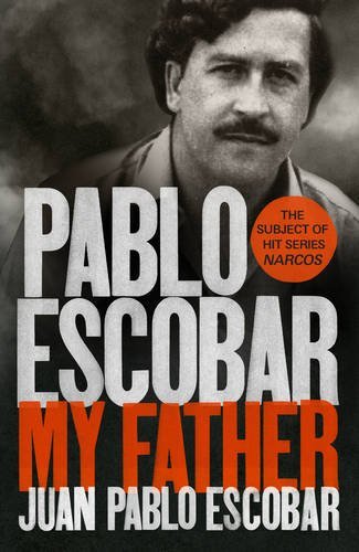 PABLO ESCOBAR MY FATHER