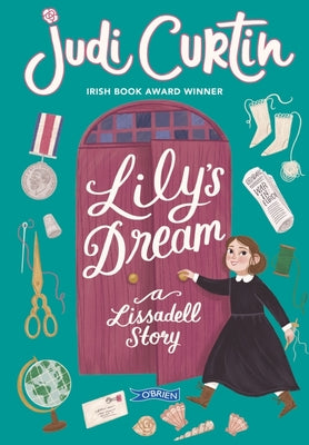LILY'S DREAM: A LISSADELL STORY