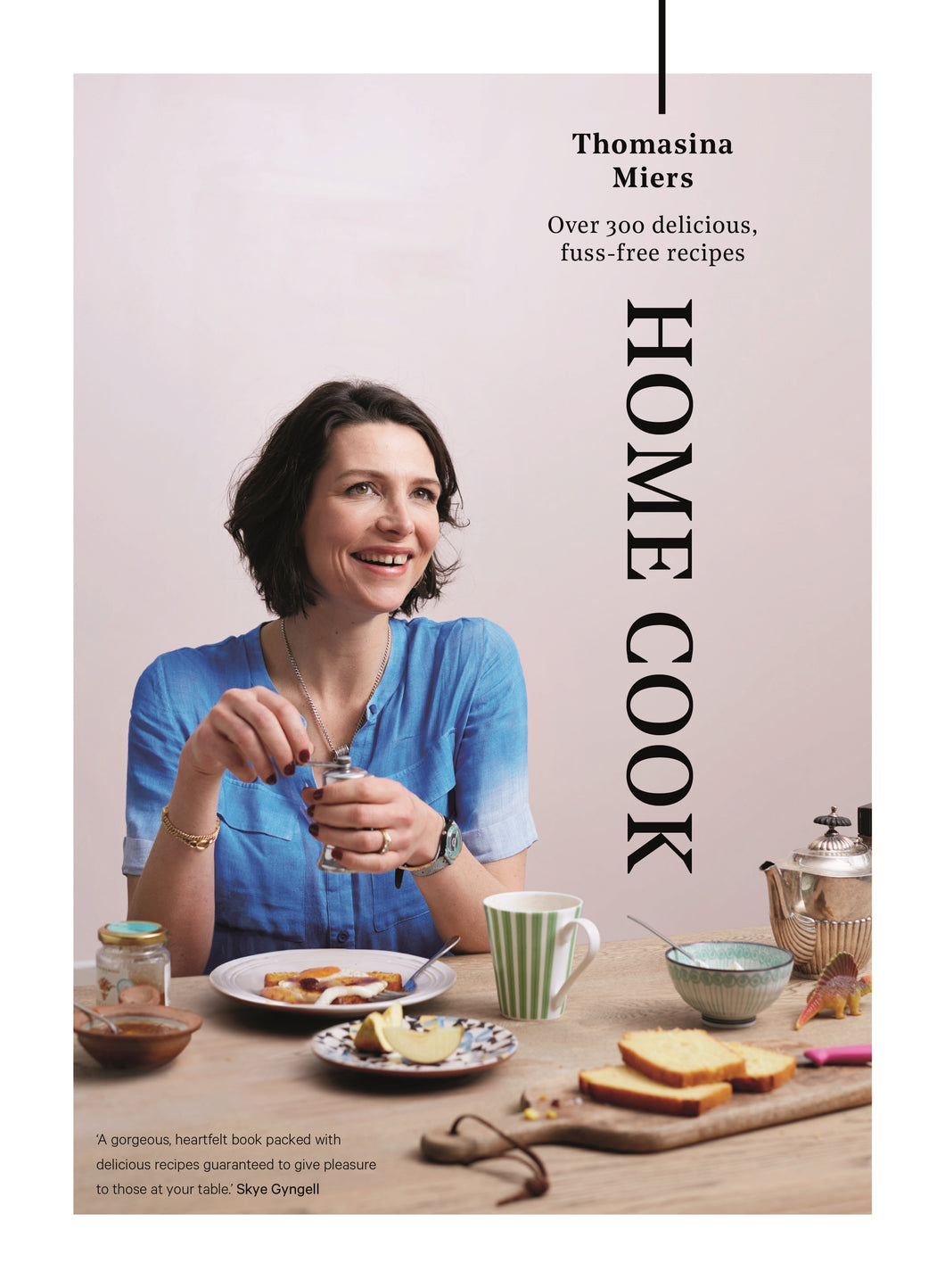 THOMASINA MIERS HOME COOK