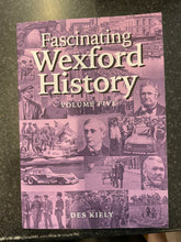 Load image into Gallery viewer, FASCINATING WEXFORD HISTORY VOLUME 5
