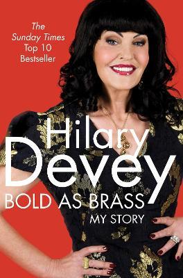 BOLD AS BRASS: HILARY DEVEY