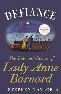 DEFIANCE: THE LIFE AND CHOICES OF LADY ANEE BARNARD