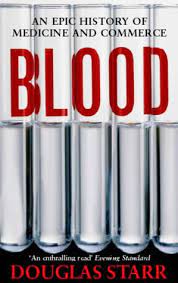 BLOOD: AN EPIC HISTORY OF MEDICINE AND COMMERCE