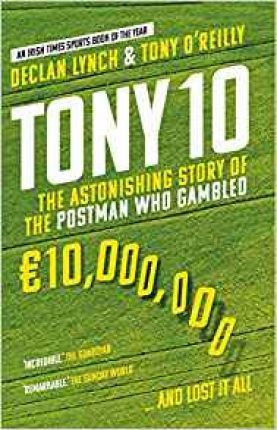 Tony 10: THE ASTONISHING STORY OF THE POSTMAN WHO GAMBLED