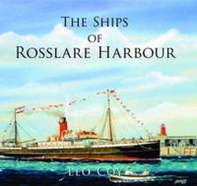 THE SHIPS OF ROSSLARE HARBOUR