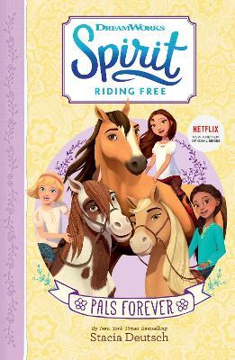 SPIRIT RIDING FREE: PALS FOREVER