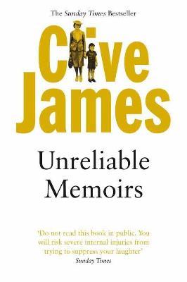 CLIVE JAMES: UNRELIABLE MEMOIRS