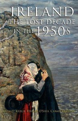 IRELAND THE LOST DECADE IN THE 1950'S